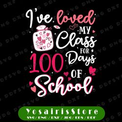 I've Loved My Class For 100 Days Of School Svg, 100th Day Teacher Svg, 100 Days of School Svg, One Hundred Days