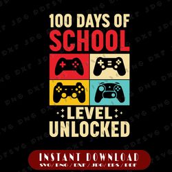 100 Days Of School Level Unlocked Svg, School Svg, 100 Days Of School Svg,  Cricut, svg files, File For Cricut