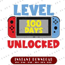 Level 100 Days Unlocked Svg, Level 100 Days of School Svg, 100 Days of School, Cricut, svg files, File For Cricut