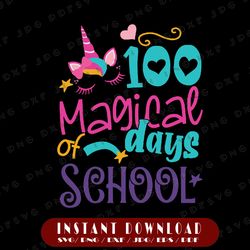 100 Magical Days School Svg, 100th Day of School Unicorn Svg,  100 Days of School Svg, 100 Days Svg, Cricut, svg files,