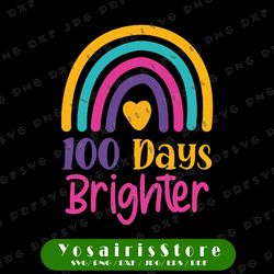 100 Days Brighter Svg, Teacher Girls 100 Days Of School Rainbow Svg, 100 Days of School Svg, Png, Sublimation, Rainbow