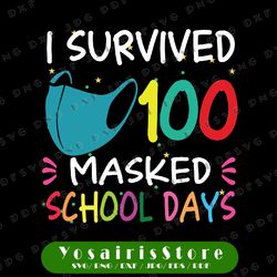 I Survived 100 Masked School Days Svg, 100 Days of School Svg, Quarantine Svg, Teacher Gift, Face Mask Png Eps Dxf