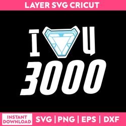 I Love You Three Thousand Svg, I love You 3000 Svg, Iron Man, Funny Svg, Instant Download