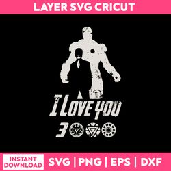 I love You 3000 Svg, Iron Man Tony Stark Svg, Funny Svg, Instant Download