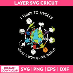 i think to myself what a wonderful world svg, funny quotes svg, png dxf eps digital file