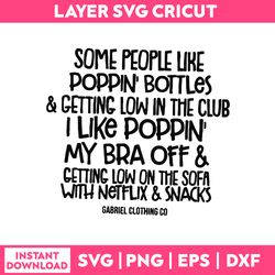 some people like poppin bottles getting low in the club i like poppin my bra off svg, funny quotes svg