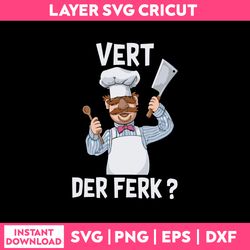 Vert Der Ferk Svg, Chef Funny Quotes Svg, Png Dxf Eps Digital File