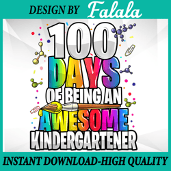 100 Days of Being an Awesome Kindergartener PNG, 100th Day School Png, 100 days of school Png, Digital download