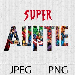 Superhero Super Auntie Png, Jpeg Stencil Vinyl Decal Tshirt Transfer Iron on