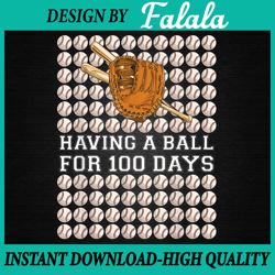Having A Ball for 100 Days Baseball Png, Funny Png , 100 Days of School Png, Digital download