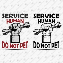 Service Human Do Not Pet Graphic Design Vinyl Cut File