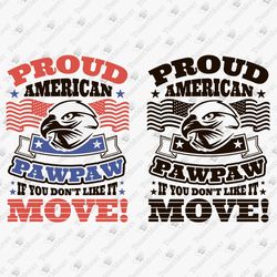 Proud American Pawpaw Sarcastic Patriotic Graphic Design USA Vinyl Cut File