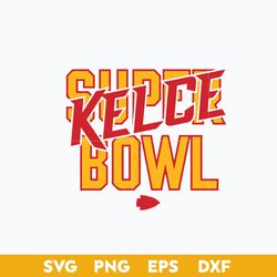 Kelce Super Bow Svg, Travis Kelce Svg, Kelce Kansas City Chiefs, Kansas City Svg, png dxf eps File