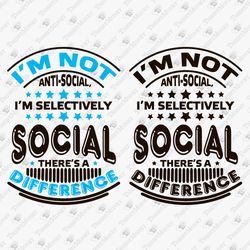 Selectively Social Introvert Antisocial Sarcastic Vinyl SVG Cut File