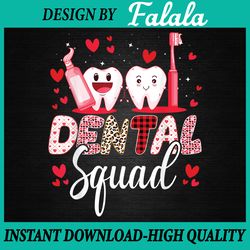 Dental Squad Dental Assistant Dentist Happy Valentine's Day Png, Valentine Day Png, Digital Download