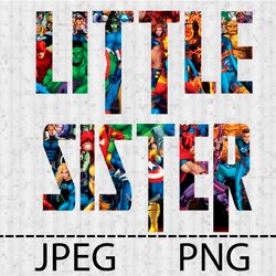 Superhero Little Sister Png, Jpeg Stencil Vinyl Decal Tshirt Transfer Iron on