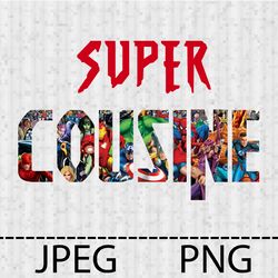 Superhero SUPER Cousine Png, Jpeg Stencil Vinyl Decal Tshirt Transfer Iron on