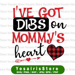 Valentine's Day SVG, DXF, I've Got Dibs on Mommy's Heart svg, First valentine svg, Buffalo Plaid Heart, svg  design