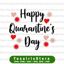 Happy quarantine's day svg dxf png file for cricut cameo silhouette | Funny Valentine's Day Quarantine File |Commercial