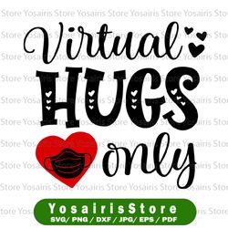 Virtual hugs only svg,Virtual hugs only svg  svg,Valentine's Day 2021 svg,Valentine's Day cut file,Valentine saying svg