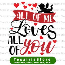 All Of Me Loves All Of You Svg, Valentines Day Svg, Cute Valentine Svg, Funny Valentines Svg, Valentines Day Svg