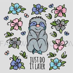 SLOTH QUOTE Flower Text Cute Animal Sits Holding Head Vector