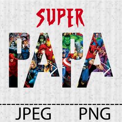 Superhero Super Papa Png, Jpeg Stencil Vinyl Decal Tshirt Transfer Iron on