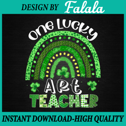 One Lucky Art Teacher Rainbow Shamrock PNG, St Patrick's Day Png, Patrick Day Png, Digital download