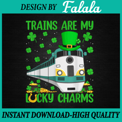 Trains Are My Lucky Charms Train St. Patrick's Day PNG, Shamrock Png, Patrick Day Png, Digital download