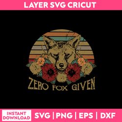 Zero Fox Given Svg, Funny Svg, Png, Dxf, Eps Digital File