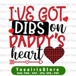 I've Got Dibs on Daddy's Heart Png, Boys Girls Valentines Png, Valentines Day,  Funny Holiday PNG, Digital Download