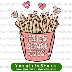 Fries Before Guys Svg, Funny Valentines Day Svg, Fries Lovers, Cute Valentines Day Svg,Digital Download