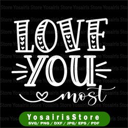 Love You Most Svg png, Funny Valentine Couple svg, Love You More Valentine's Day, Hello Valentine SVG