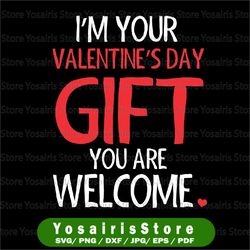 Im Your Valentine Svg You are Welcome svg, Valentines Day Funny svg V-day Pajama svg, Png Cutting Machines