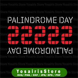 PALINDROME DAY-22222 Svg Png, February 22, 2022 2'sday Twosday Svg, Palindrome Svg Cut Files