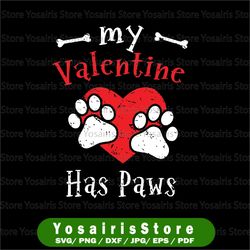 My Valentine Has Paws Dog Svg Png, Lover For A Valentines Day Couple Svg, Pet Lover Valentines Day Svg, Dog Mom Svg