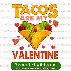 Tacos Are My Valentine PNG, Mexican Taco Food Lover Png, Tacos Lover Png, Valentines Day, Valentines Day Png