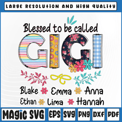 Personalized Gigi - Custom Blessed To Be Called Flower, Custom Blessed To Be Called Gig, Valentine Day, Digital Download