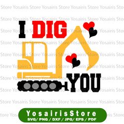 I Dig You SVG Bulldozer, Valentine SVG for Boys,  Valentine's Day SVG Cut File for Cricut, Silhouette