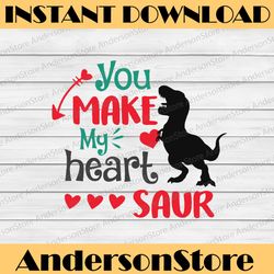 Valentine's Day SVG, You make my heart Saur svg, T-Rex Boy Valentine svg, Kids design, dino svg cut files, silhouette
