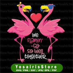 Flaming Go So Well Together SVG, Valentine Flamingo svg, Valentine's Day svg, Instant Download, Digital Printable svg