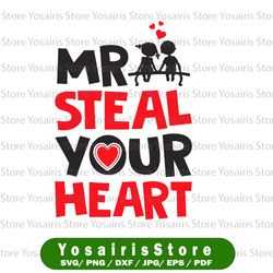 Mr steal your heart svg, Boys Valentine svg, Valentines svg files, Funny Boy Valentines shirt design, Heart Breaker svg,