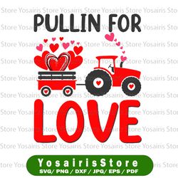 Pullin' For Love SVG / Valentine's Day SVG / Valentine's Quote SVG / Valentine's Sayings Svg / Valentine Tractor Svg