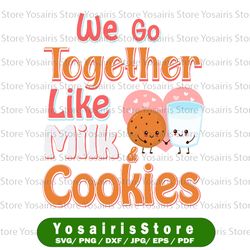 We go together like milk and cookies - INSTANT DOWNLOAD - PNG Printable - Sublimation Design