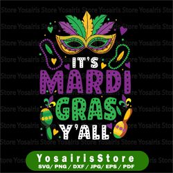 Its Mardi Gras Yall PNG, Mardi Gras Party Mask Png, Mardi Gras Sublimation Design, Shirt Design, Fleur De Lis Png