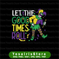 Let The Good Time Roll Svg Png, Bead Funny Mardi Gras Svg, Mardi Gras SVG, Mardi Gras Mask Svg, Cut File, Clip Art