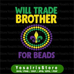 Will Trade Brother For Beads Svg, Funny Mardi Gras Family Kids Svg, Funny New Orleans Mardi Gras Celebration Svg