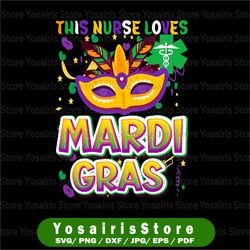 This Nurse Loves Mardi Gras Png, Love Mardi Gras Nurse, Mardi Gras Nurse Png, Happy Mardi Gras Y is all PNG, Mardi Gras