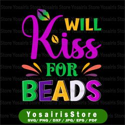 Will Kiss For Beads PNG, Mardi Gras, Fat Tuesday, Beads, Funny Girl Shirt Quote, Adult Parade Design