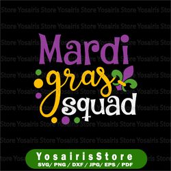 Mardi Gras Squad SVG, Mardi Gras Svg Bundle, Fat Tuesday Carnival Svg, Mardi Gras Shirt Svg, Silhouette Cricut